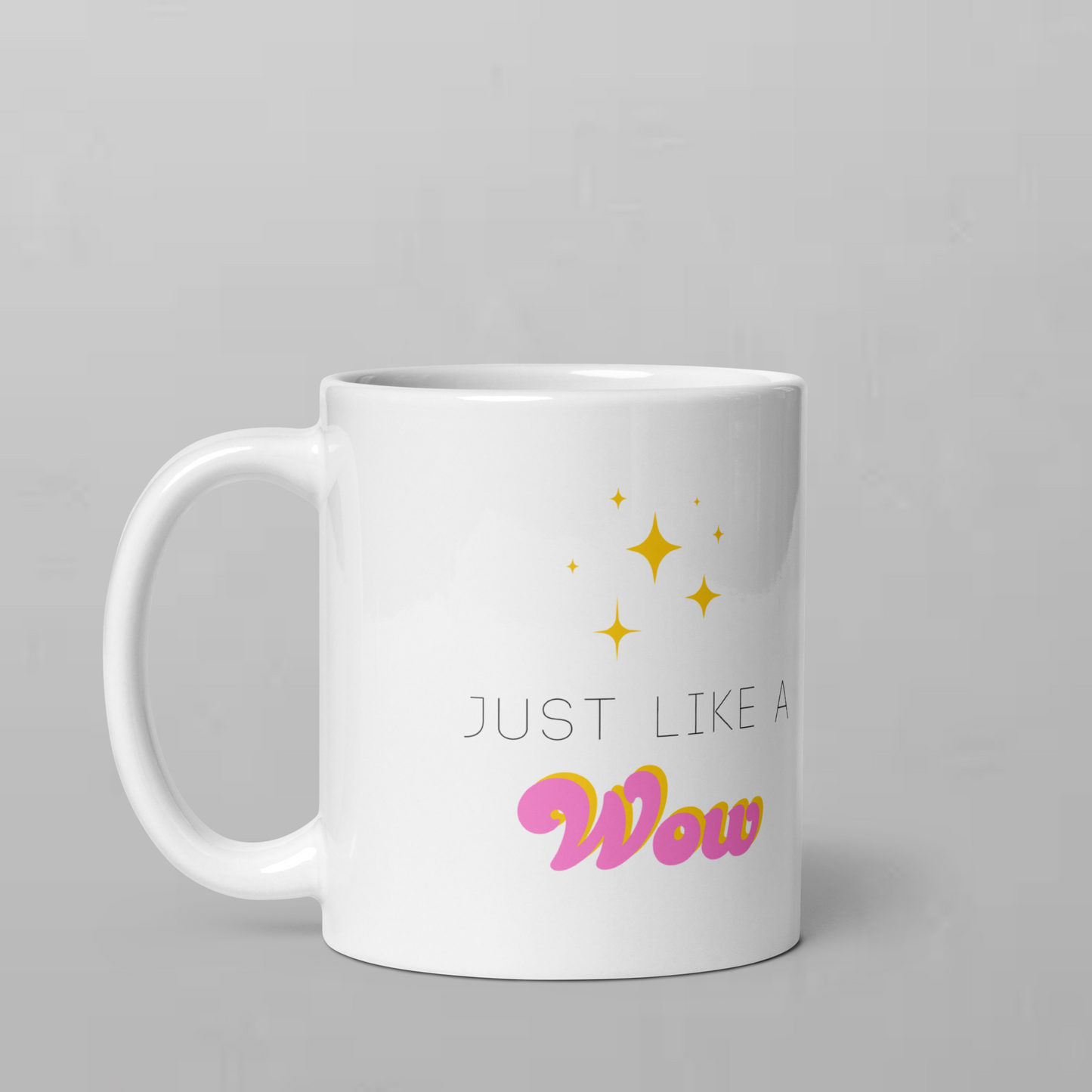Just Like a Wow 11oz Mug