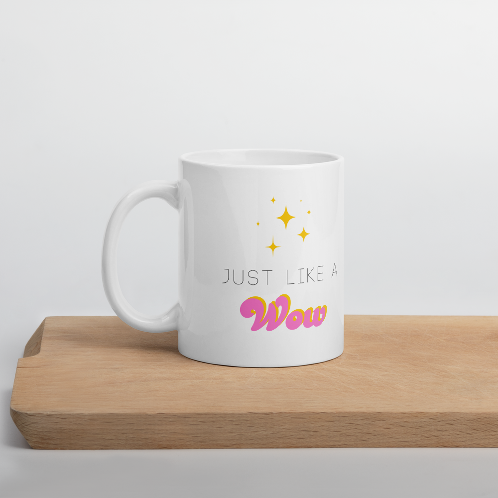 Just Like a Wow 11oz Mug