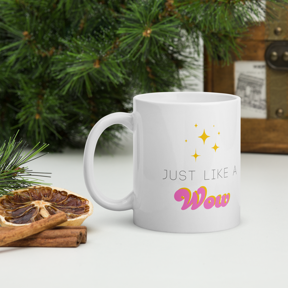 Just Like a Wow 11oz Mug
