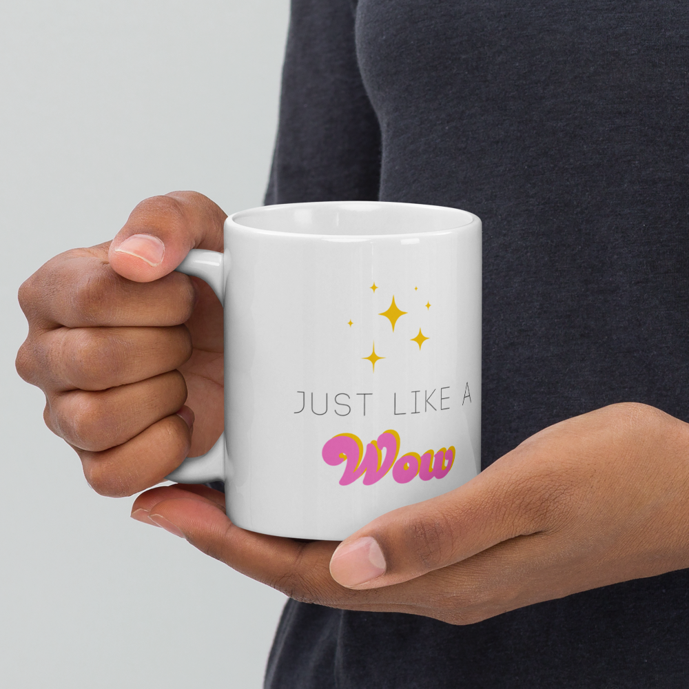 Just Like a Wow 11oz Mug