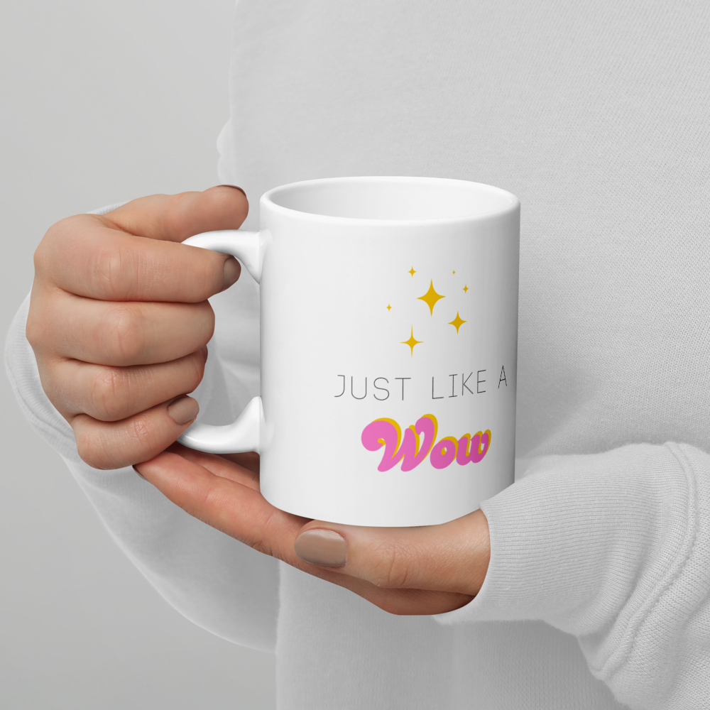 Just Like a Wow 11oz Mug