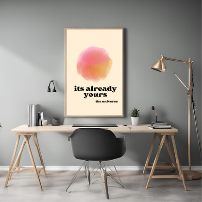 Its Already Yours Quote Painting - Abstract Digital Wall Art