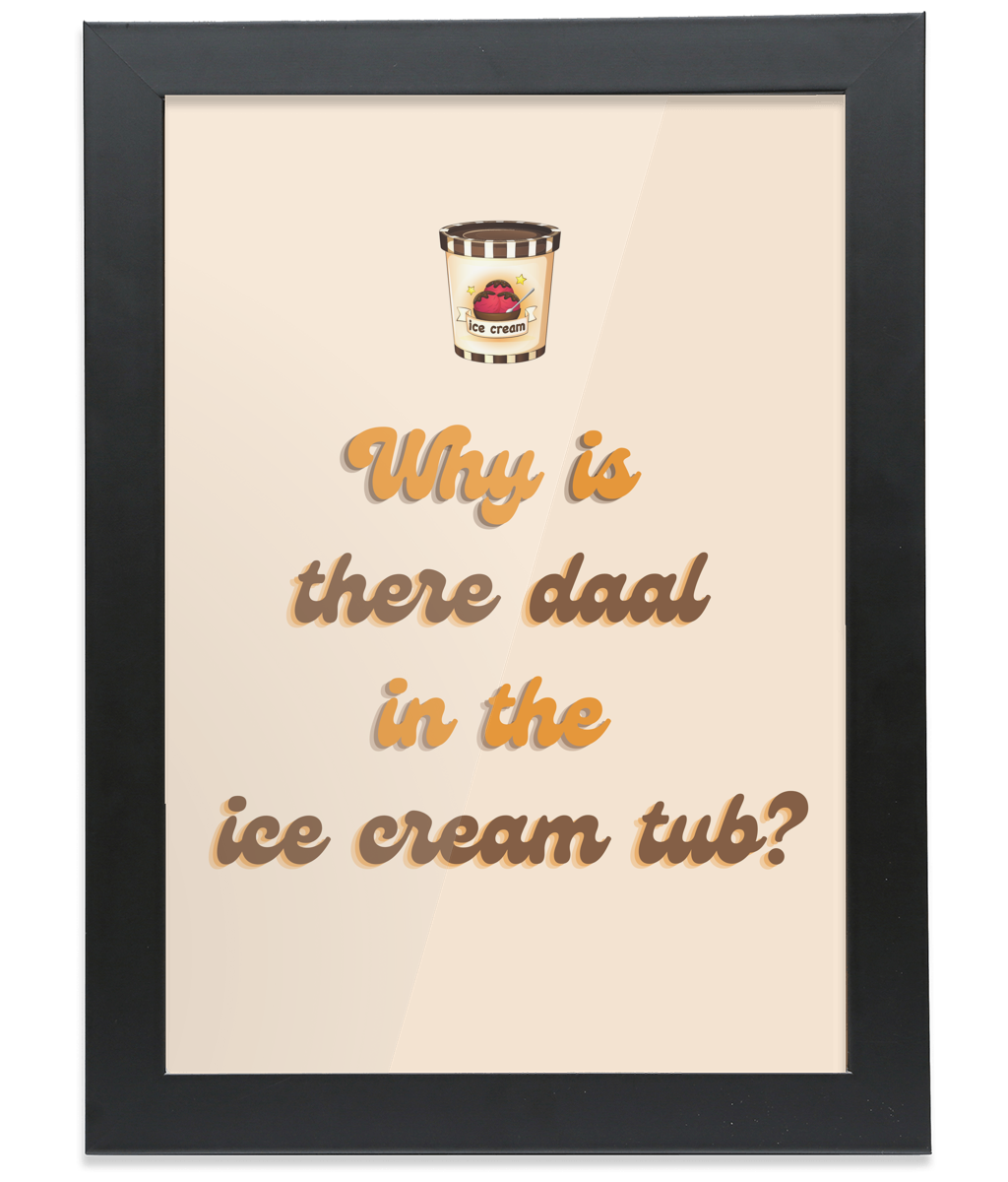 Daal in the Ice-Cream Tub Portrait Black A4 Framed Print