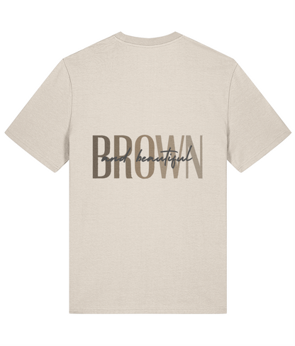 Brown & Beautiful Organic T Shirt