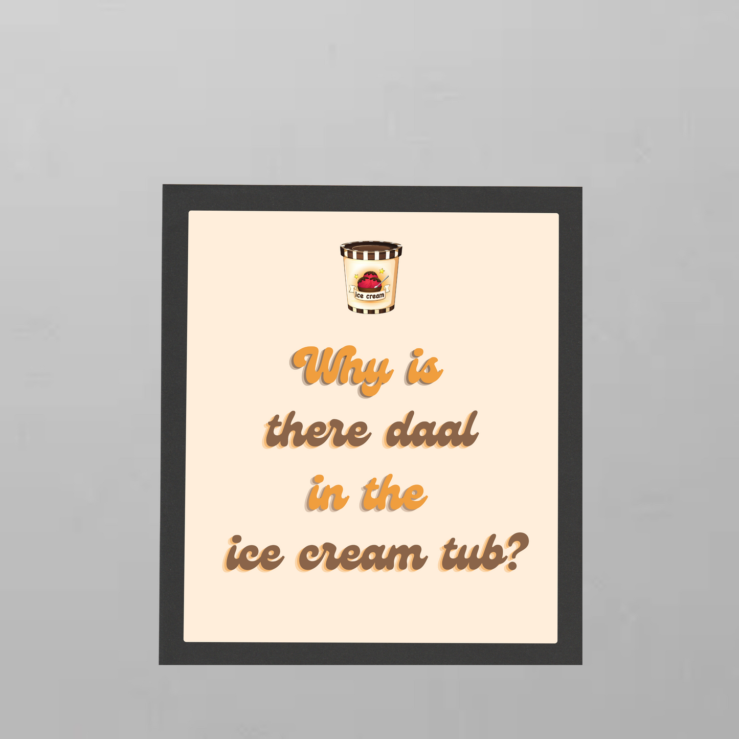 Daal in the Ice-Cream Tub Portrait Black A4 Framed Print